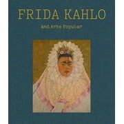 Frida Kahlo and Arte Popular, Hardcover