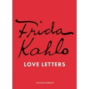 Frida Kahlos Love Letters, Hardcover
