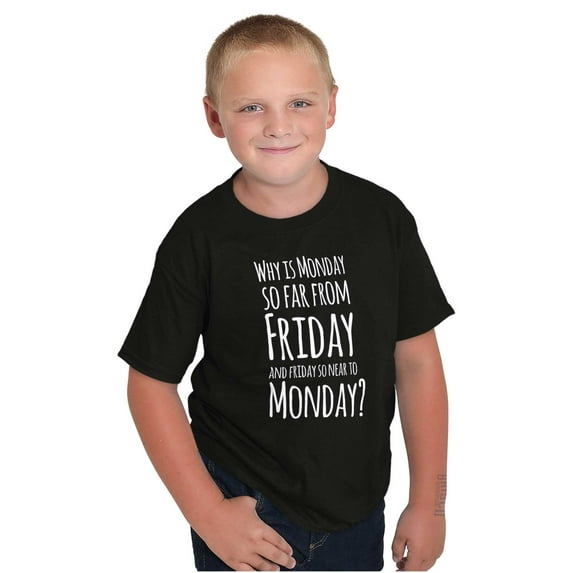 Friday Close Monday Weekend Vibes Crewneck T Shirts Boy Girl Teen Brisco Brands S