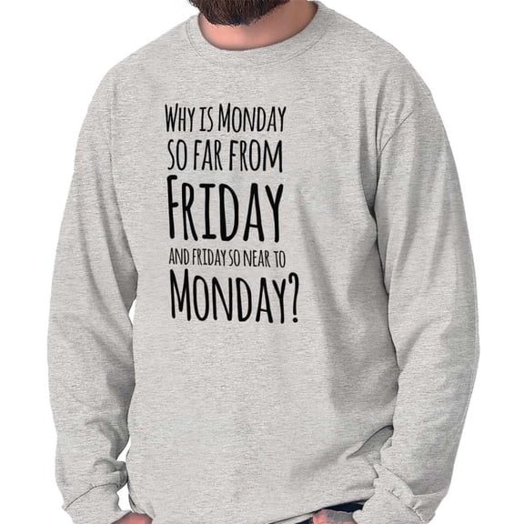 Friday Close Monday Weekend Vibes Long Sleeve TShirt Men Women Brisco Brands S