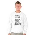 thumbnail image 1 of Friday Close Monday Weekend Vibes Sweatshirt for Men or Women Brisco Brands S, 1 of 5