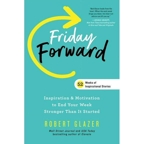 Friday Forward: Inspiration & Motivation to End Your Week Stronger Than It Started (Hardcover)