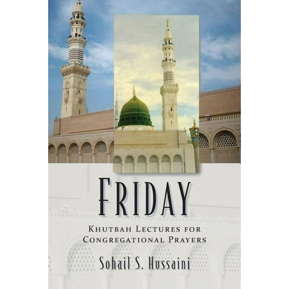 Friday: Khutbah Lectures for Congregational Prayers, (Paperback)