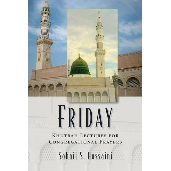 Friday: Khutbah Lectures for Congregational Prayers, (Paperback)