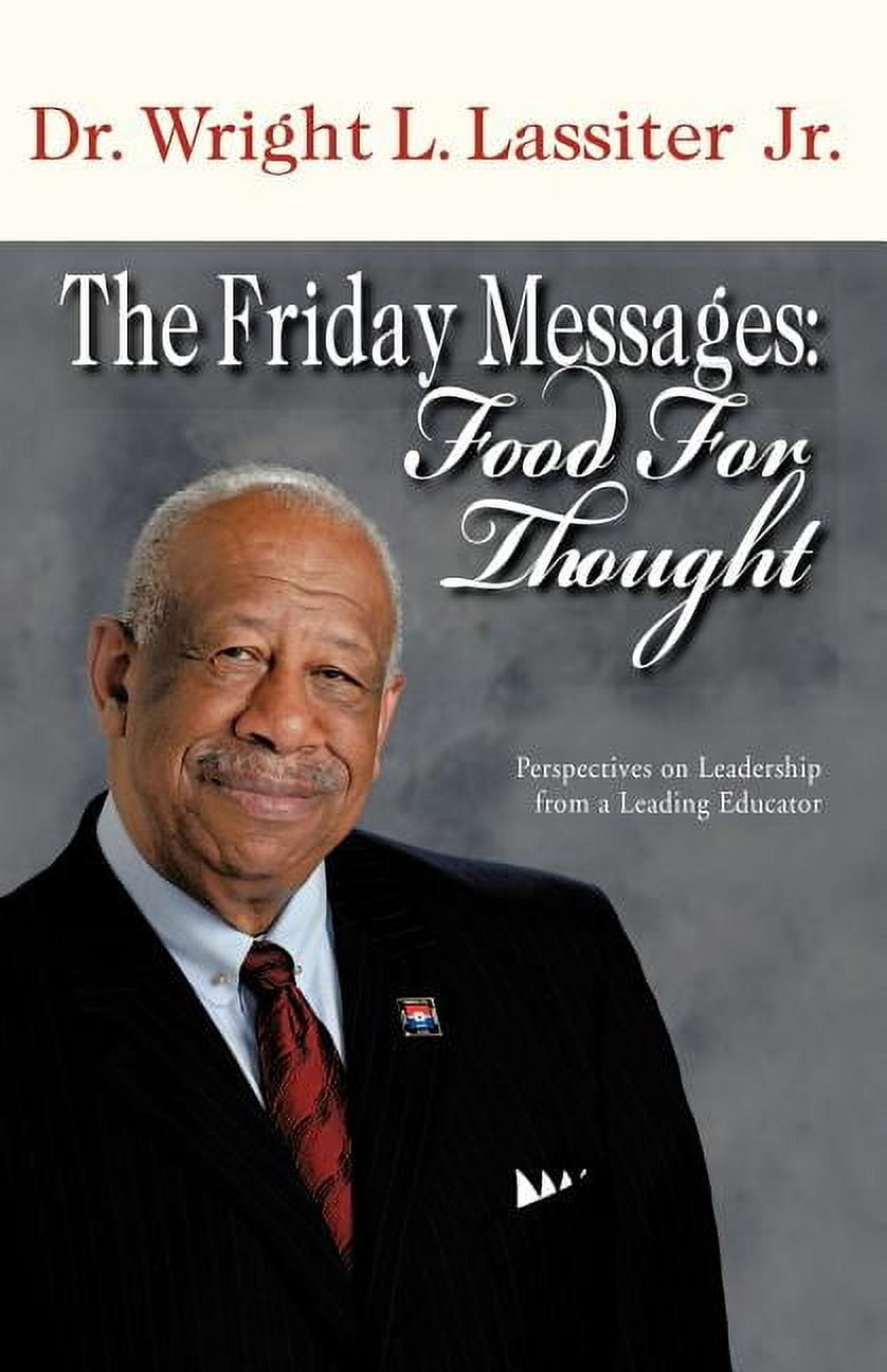 The Friday Messages: Food for Thought: Perspectives on Leadership from a Leading Educator, (Paperback)