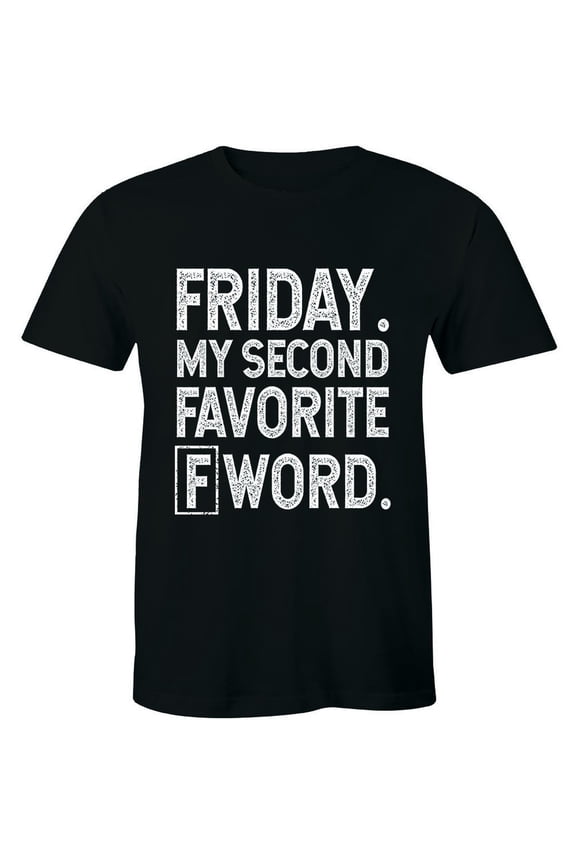 Friday My Second Favorite F Word - Curse Word Quote Men'S T-Shirt Tee All Size S-5Xl