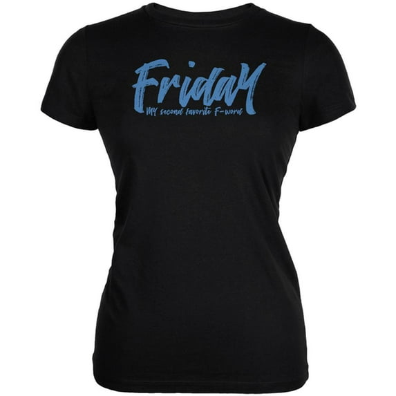 Friday My Second Favorite F Word Juniors Soft T Shirt Black MD