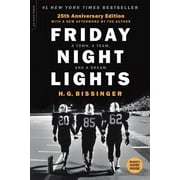 H. G. BISSINGER Friday Night Lights: A Town, a Team, and a Dream