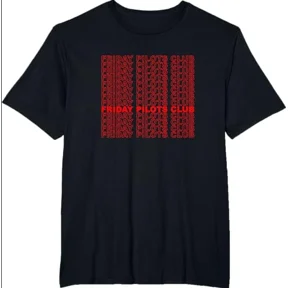 Friday Pilots Club For Fans T-shirt, size S-5XL