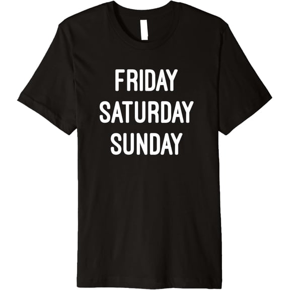 Friday Saturday Sunday - Weekend Fun Premium T-Shirt