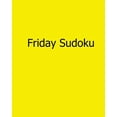 thumbnail image 1 of Friday Sudoku : Fun, Large Grid Sudoku Puzzles (Paperback), 1 of 6