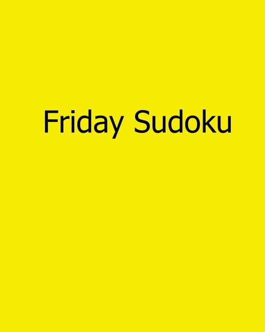 Friday Sudoku : Fun, Large Grid Sudoku Puzzles (Paperback)