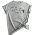 thumbnail image 1 of Friday Vibes Shirt, Unisex Women's Men's Shirt, Friday Shirt, Vibes Shirt, Chill Shirt, Weekend Shirt, Heather Gray, Large, 1 of 6