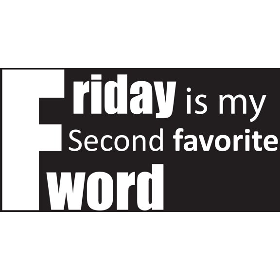 Friday is My Second Favorite F Word Funny Vinyl Decal Sticker | Cars Trucks Vans Walls Laptops Cups | White | 6.5 inches | KCD928