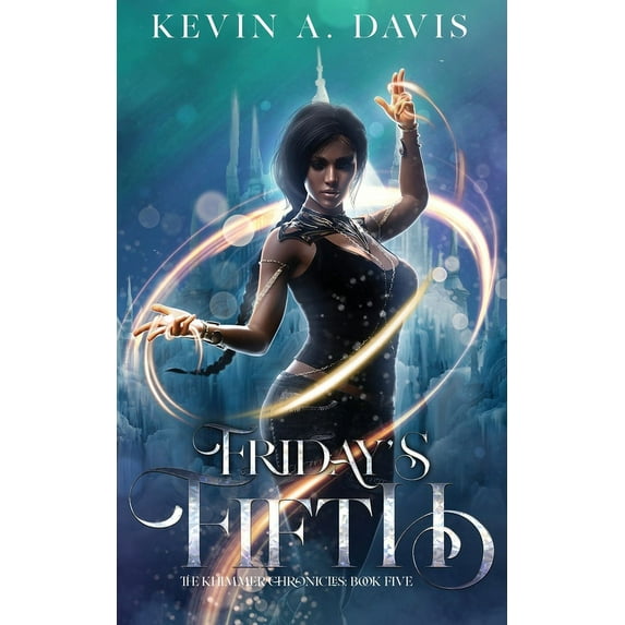 Friday's Fifth: Book Five of the Khimmer Chronicles, (Paperback)