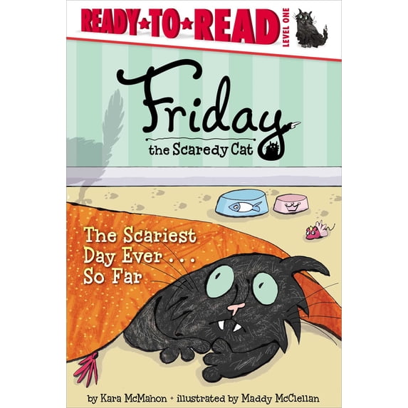 Friday the Scaredy Cat: The Scariest Day Ever . . . So Far : Ready-to-Read Level 1 (Hardcover)