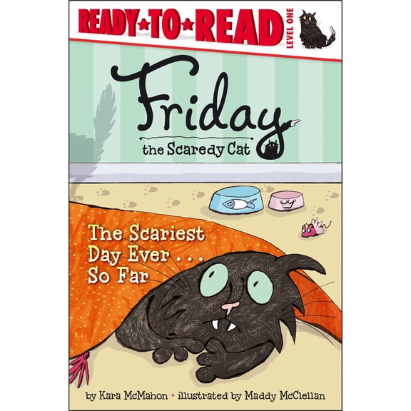 Friday the Scaredy Cat: The Scariest Day Ever . . . So Far : Ready-to-Read Level 1 (Paperback)