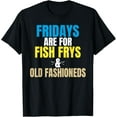 thumbnail image 1 of Fridays Are For Fish Frys & Old Fashioneds T-Shirt, 1 of 4