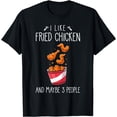thumbnail image 1 of Fried Chicken Funny Saying - I Like Fried Chicken T-Shirt, 1 of 4