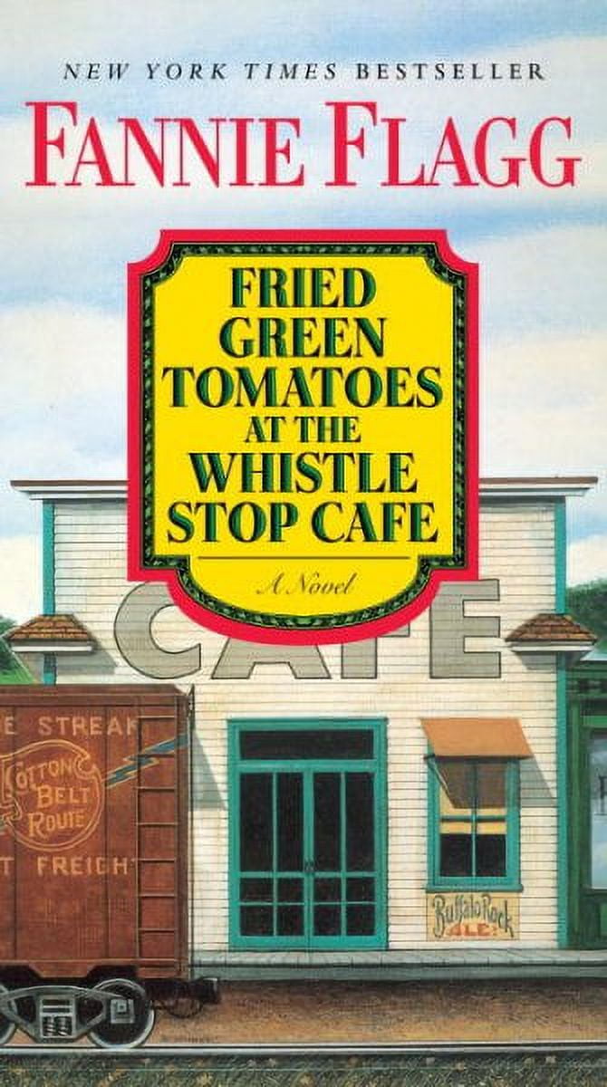 FANNIE FLAGG Fried Green Tomatoes at the Whistle Stop Cafe : A Novel (Paperback)