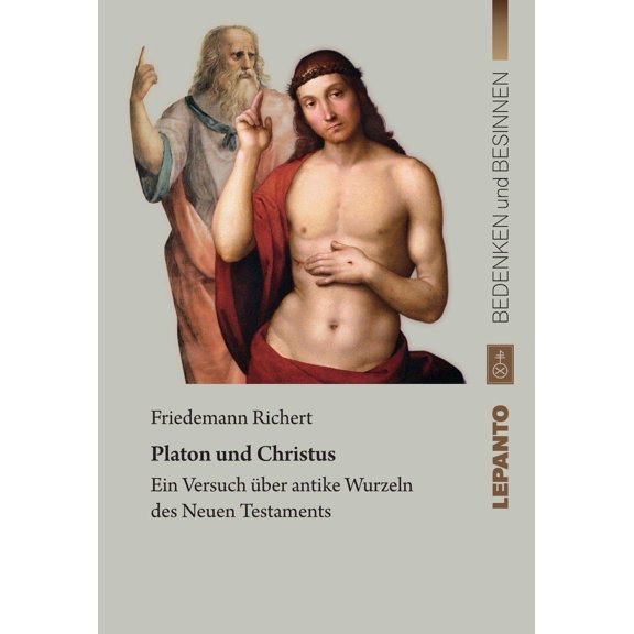 Friedemann Rich Platon und Christus: Ein Versuch ber antike Wurzeln des Neuen Test (Paperback)
