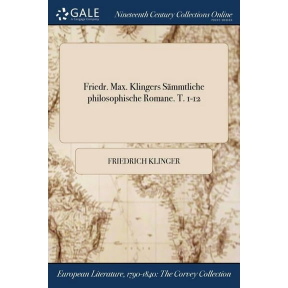 Friedr. Max. Klingers Smmtliche philosophische Romane. T. 1-12 (Paperback)