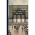 thumbnail image 1 of Friedrich Der Fromme, KrufÃ¼rst Von Der Pfalz..., (Hardcover), 1 of 1
