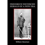 Friedrich Nietzsche Herald of a New Era Paperback