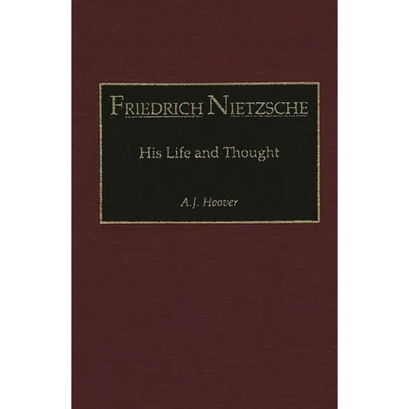 Friedrich Nietzsche: His Life and Thought, (Hardcover)