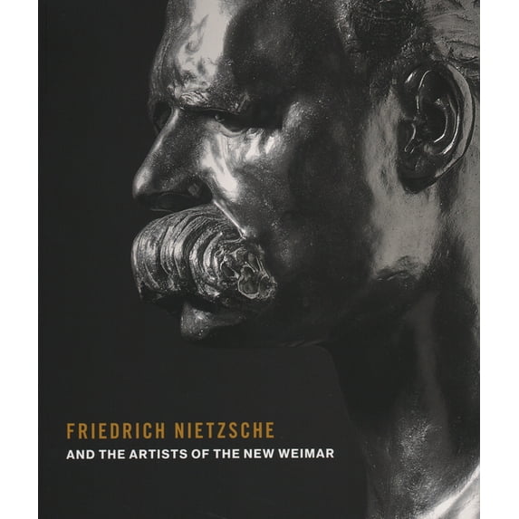 Friedrich Nietzsche and Artists of the New Weimar (Paperback)