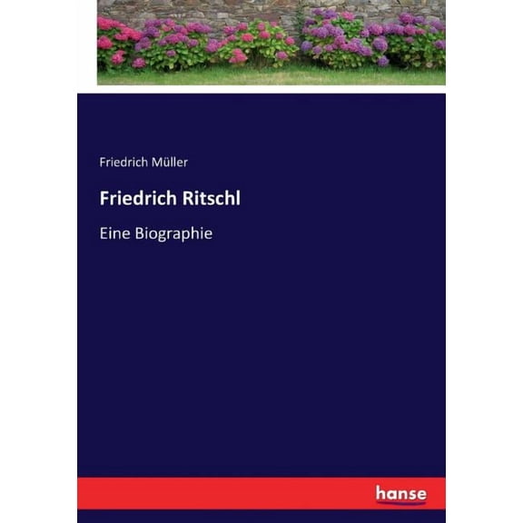 Friedrich Ritschl : Eine Biographie (Paperback)
