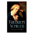 thumbnail image 1 of Friedrich Schiller - Sein Leben und Schaffen: Biografie, (Paperback), 1 of 1