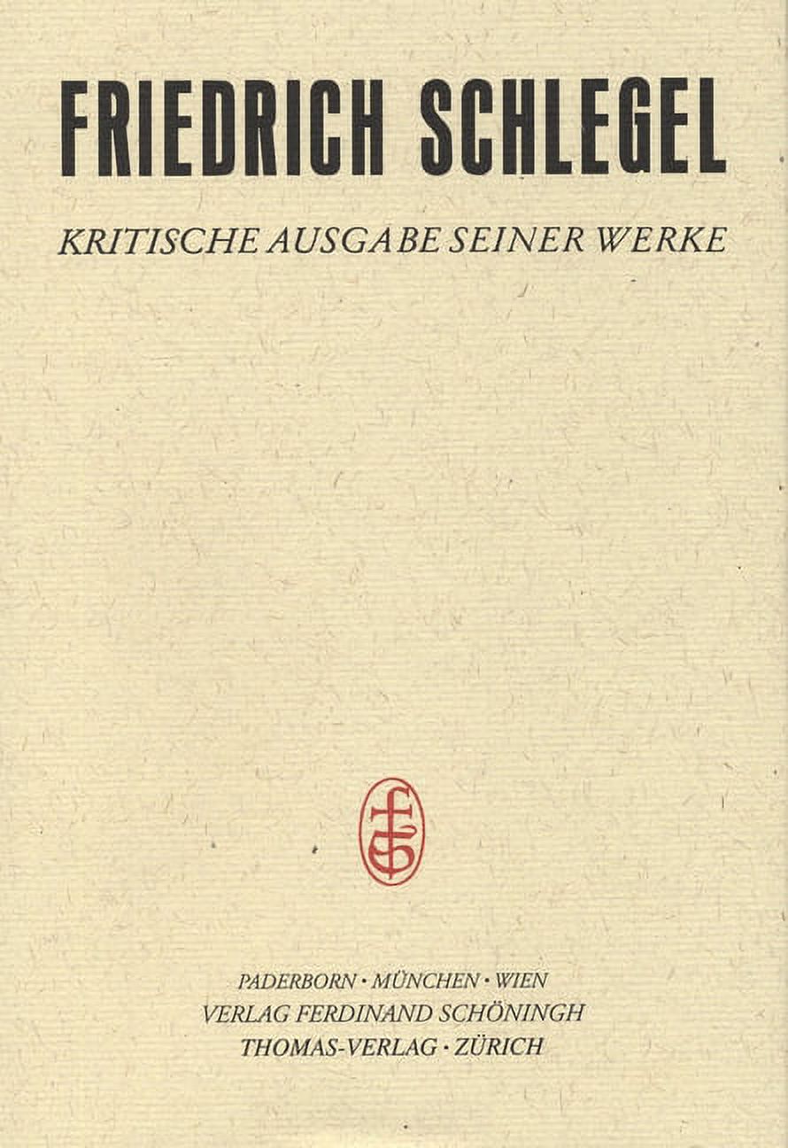 Friedrich Schlegel - Kritische Ausgabe Seiner Werke: Höhepunkt Und Zerfall Der Romantischen Schule (1799-1802) (Series #25) (Hardcover) - image 1 of 1