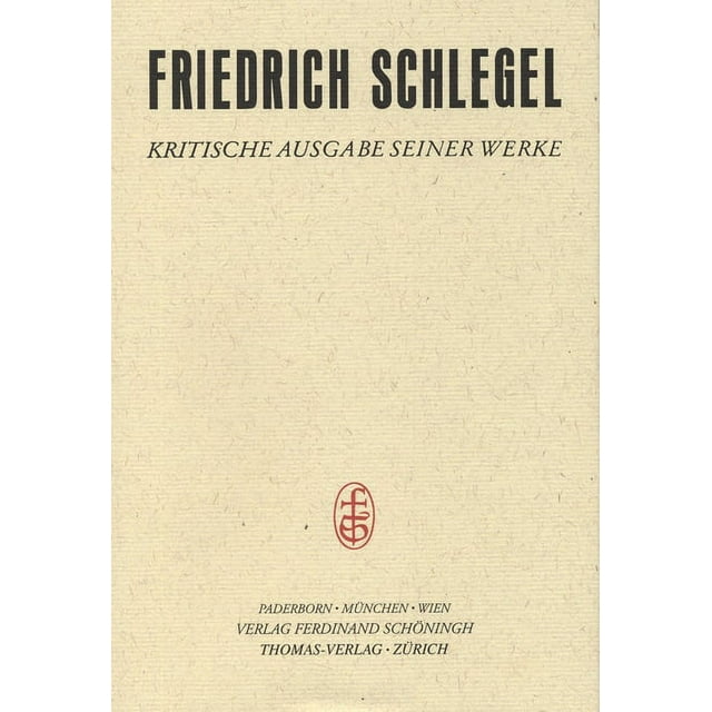 Friedrich Schlegel - Kritische Ausgabe Seiner Werke: Höhepunkt Und Zerfall Der Romantischen Schule (1799-1802) (Series #25) (Hardcover)