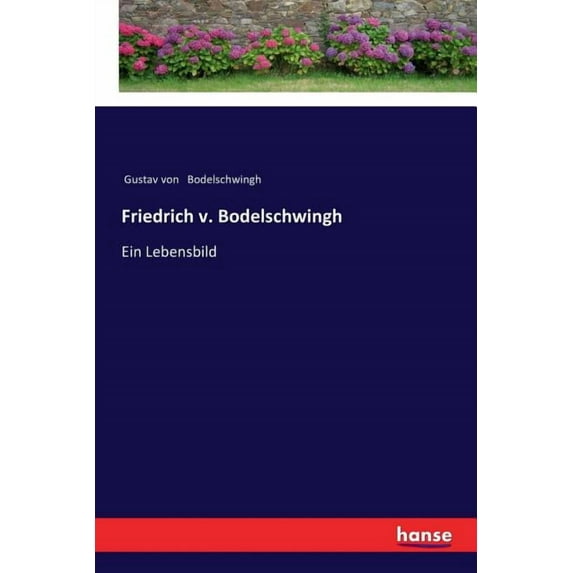 Friedrich v. Bodelschwingh: Ein Lebensbild, (Paperback)