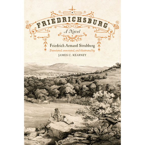 Pre-Owned Friedrichsburg: A Novel (Jack and Doris Smothers Series in Texas History, Life, and Culture) Hardcover