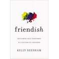 thumbnail image 1 of Friend-Ish: Reclaiming Real Friendship in a Culture of Confusion, (Paperback), 1 of 1