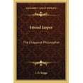 thumbnail image 1 of Friend Jasper : The Chaparral Philosopher (Paperback), 1 of 1