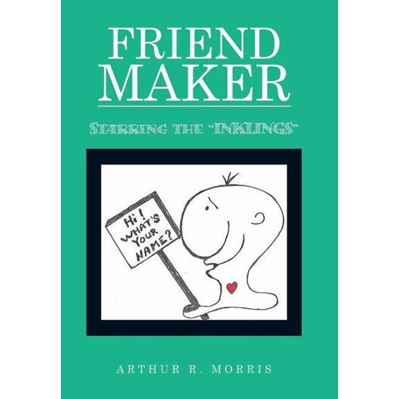 Friend Maker: Starring the "Inklings", (Hardcover)
