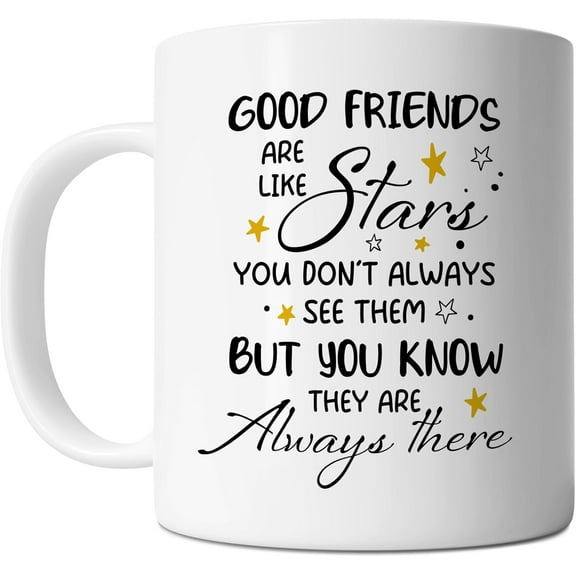Friend Mug - Good Friends Are Like Stars - Cute Friendship Sister Gift Idea For Mens and Womens White 11oz Ceramic Coffee Mug