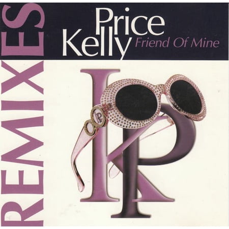 Friend Of Mine - Remixes - Kelly Price