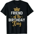 thumbnail image 1 of Friend Of The Birthday King Matching Friend Birthday Party T-Shirt, 1 of 4