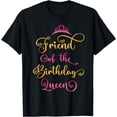 thumbnail image 1 of Friend Of The Birthday Queen Bday Party T-Shirt, 1 of 4