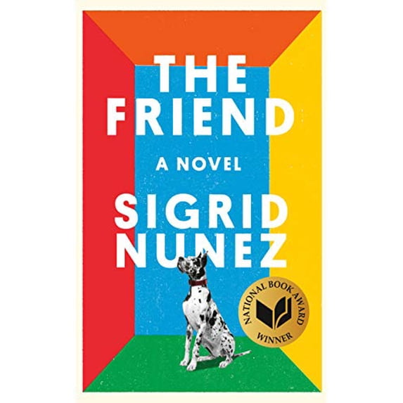 Pre-Owned The Friend by Sigrid Nunez (Hardcover)