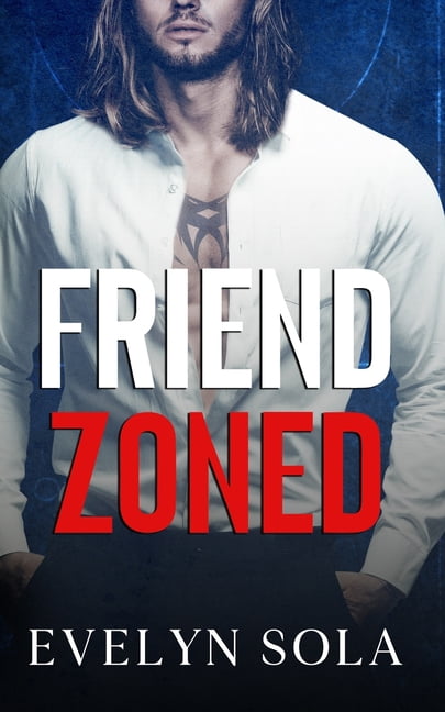 Friend Zoned: A friends to lovers romance, (Paperback)