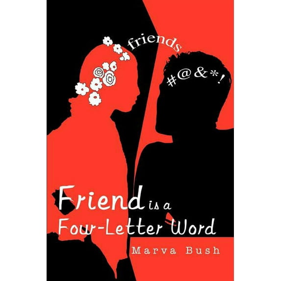 Friend is a Four-Letter Word Paperback 0595340369 9780595340361 Marva Bush