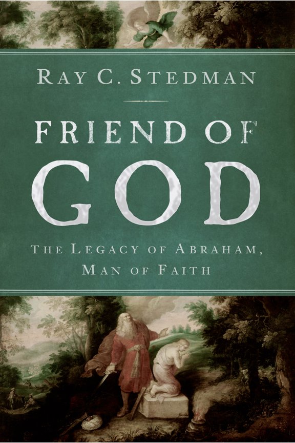 Friend of God : The Legacy of Abraham, Man of Faith (Paperback)