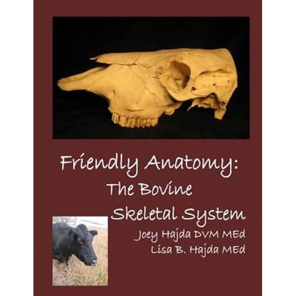 Friendly Anatomy: Bovine Skeletal System (Paperback) by Joey a Hajda DVM Me