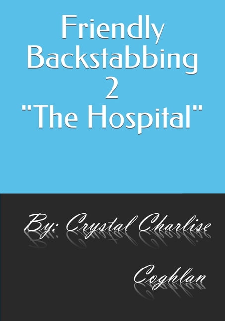 Friendly Backstabbing 2 The Hospital (Paperback)