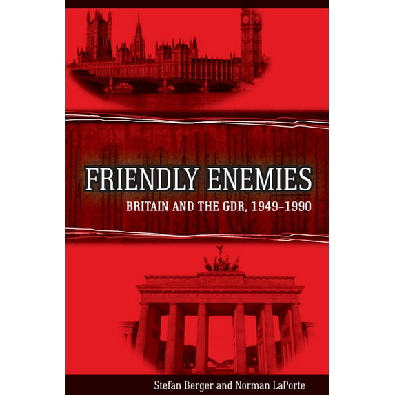 Friendly Enemies: Britain and the Gdr, 1949-1990, (Paperback)